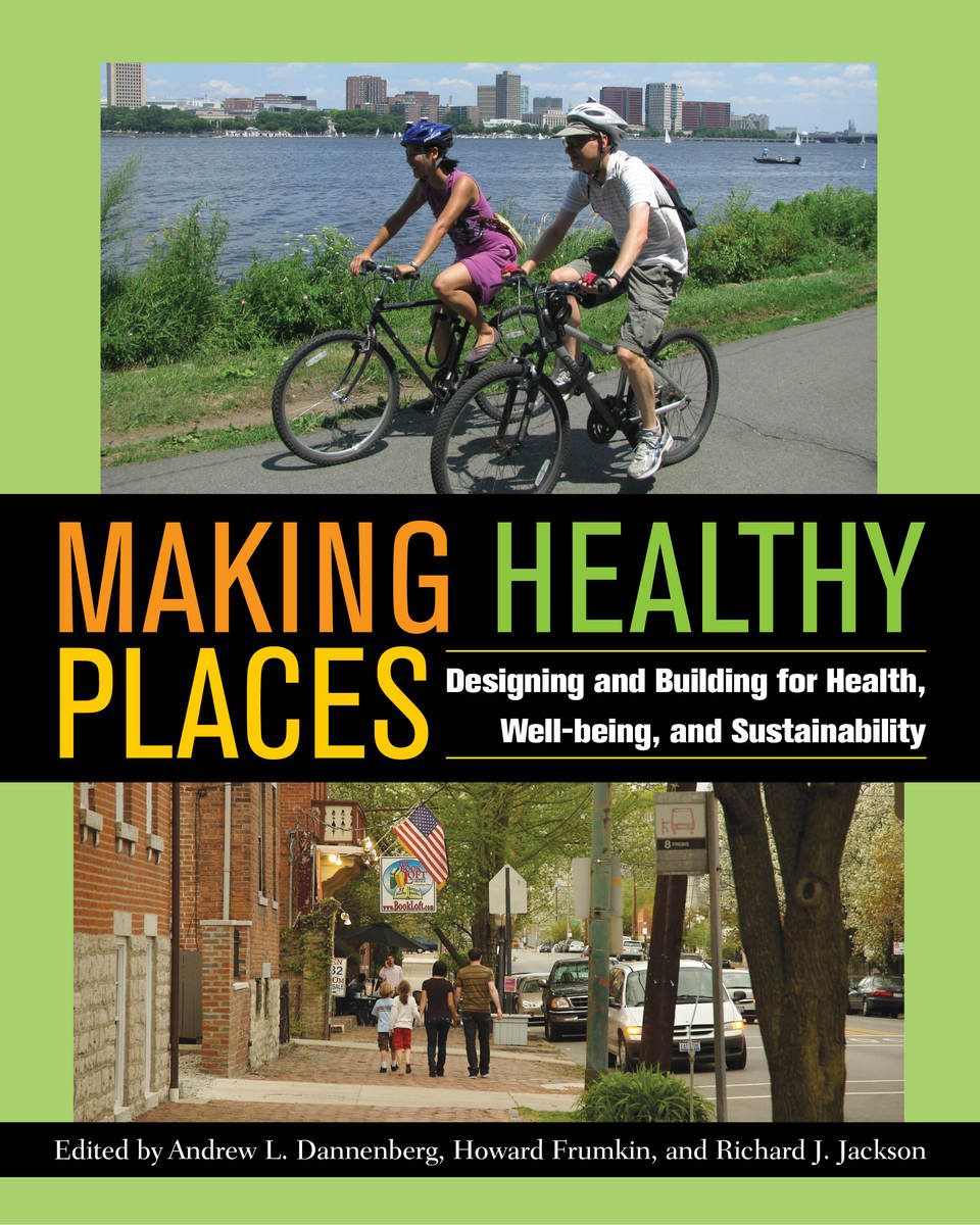 Making Healthy Places Designing And Building For Health