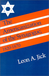 front cover of The Americanization of the Synagogue, 1820–1870