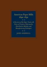 front cover of American Paper Mills, 1690–1832