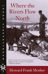 front cover of Where the Rivers Flow North