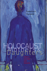 front cover of Holocaust Mothers and Daughters