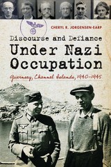 front cover of Discourse and Defiance under Nazi Occupation