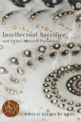 front cover of Intellectual Sacrifice and Other Mimetic Paradoxes
