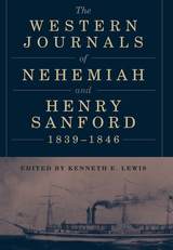 front cover of The Western Journals of Nehemiah and Henry Sanford, 1839–1846