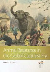 front cover of Animal Resistance in the Global Capitalist Era
