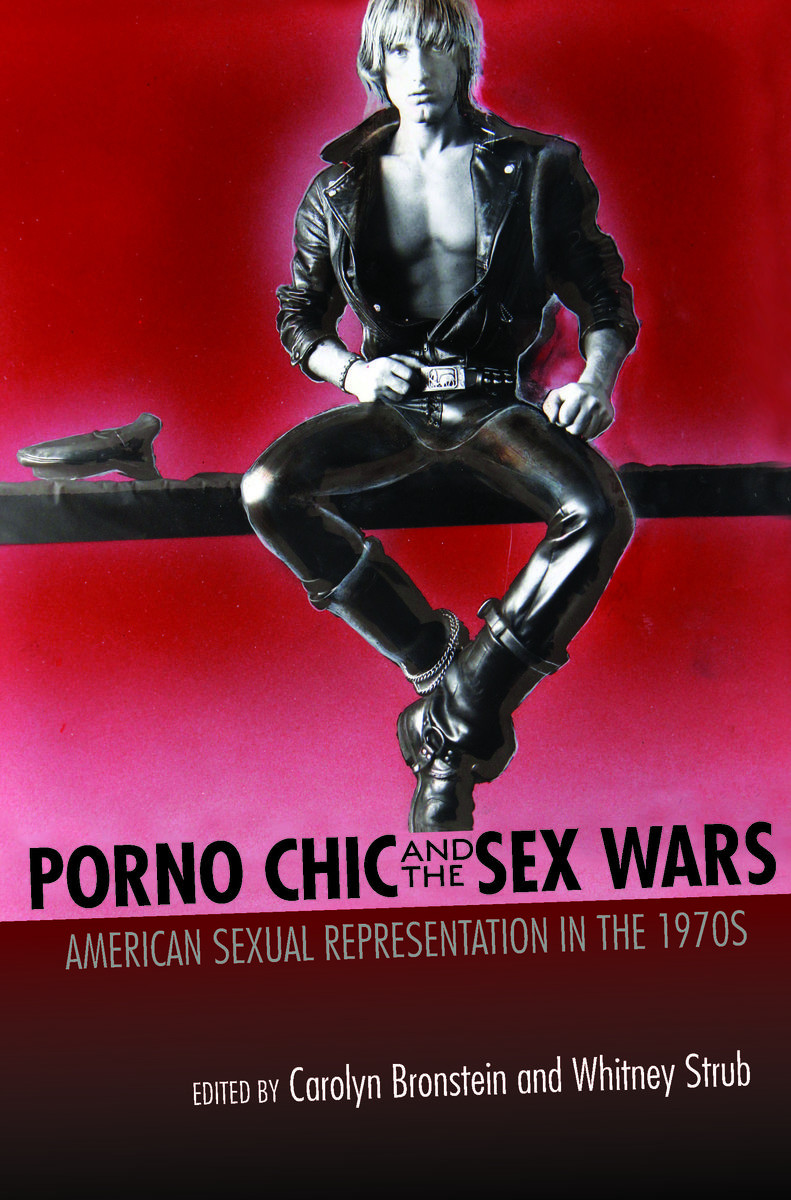 791px x 1200px - Porno Chic and the Sex Wars: American Sexual Representation in the 1970s  (9781613764602): Carolyn Bronstein and Whitney Strub - BiblioVault