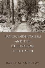 front cover of Transcendentalism and the Cultivation of the Soul