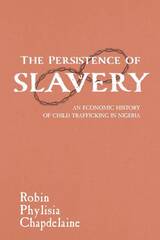 front cover of The Persistence of Slavery