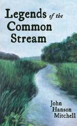 front cover of Legends of the Common Stream