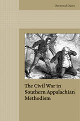 front cover of The Civil War in Southern Appalachian Methodism