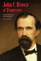 front cover of John C. Brown of Tennessee