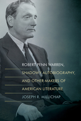 front cover of Robert Penn Warren, Shadowy Autobiography, and Other Makers of American Literature