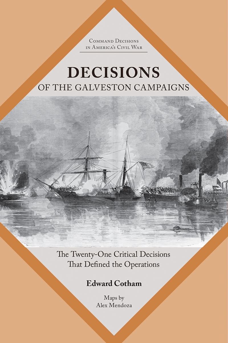 front cover of Decisions of the Galveston Campaigns