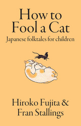 front cover of How to Fool a Cat
