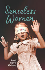 front cover of Senseless Women