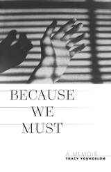 front cover of Because We Must