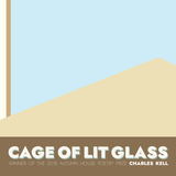 front cover of Cage of Lit Glass