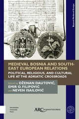 front cover of Medieval Bosnia and South-East European Relations
