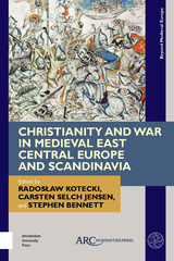 front cover of Christianity and War in Medieval East Central Europe and Scandinavia