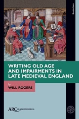 front cover of Writing Old Age and Impairments in Late Medieval England
