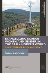 front cover of Evangelizing Korean Women and Gender in the Early Modern World