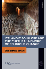 front cover of Icelandic Folklore and the Cultural Memory of Religious Change