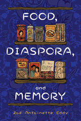 front cover of Food, Diaspora, and Memory