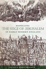 front cover of Retelling the Siege of Jerusalem in Early Modern England