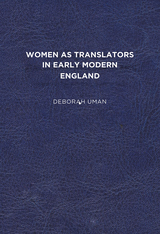 front cover of Women as Translators in Early Modern England