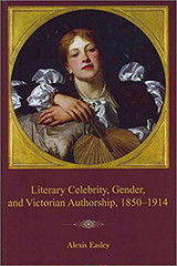 front cover of Literary Celebrity, Gender, and Victorian Authorship, 1850-1914