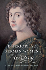 front cover of Interiority in German Women's Writing