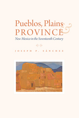 front cover of Pueblos, Plains, and Province