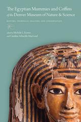 front cover of The Egyptian Mummies and Coffins of the Denver Museum of Nature & Science
