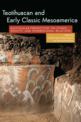 front cover of Teotihuacan and Early Classic Mesoamerica