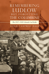 front cover of Remembering Ludlow but Forgetting the Columbine