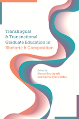 front cover of Translingual and Transnational Graduate Education in Rhetoric and Composition