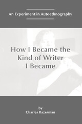 front cover of How I Became the Kind of Writer I Became