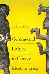 front cover of Ceremonial Lithics in Classic Mesoamerica