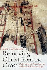 front cover of Removing Christ from the Cross
