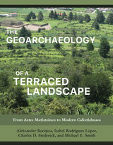 front cover of The Geoarchaeology of a Terraced Landscape
