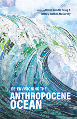 front cover of Re-envisioning the Anthropocene Ocean
