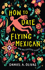 How to Date a Flying Mexican