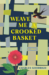 front cover of Weave Me a Crooked Basket