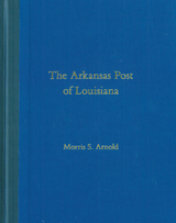front cover of The Arkansas Post of Louisiana