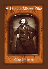 front cover of A Life of Albert Pike