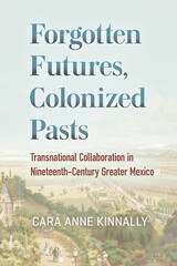 front cover of Forgotten Futures, Colonized Pasts