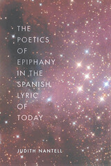 front cover of The Poetics of Epiphany in the Spanish Lyric of Today