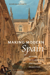front cover of Making Modern Spain