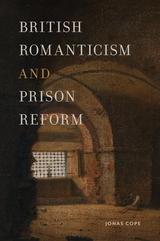 front cover of British Romanticism and Prison Reform