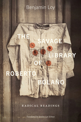 front cover of The Savage Library of Roberto Bolaño